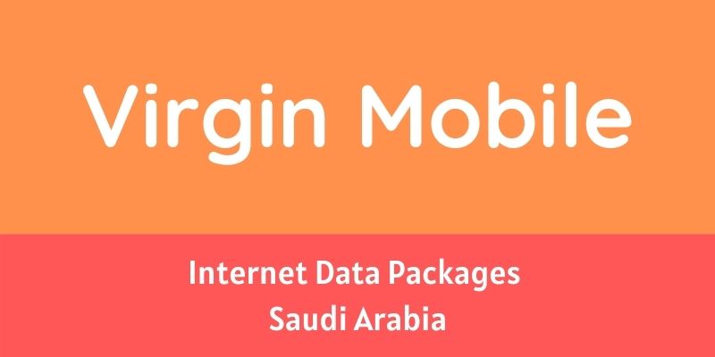 Virgin Mobile Internet Packages in Saudi Arabia