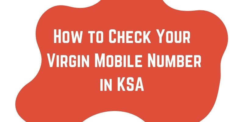 How to Check Your Virgin Mobile Number in KSA