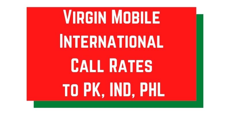Virgin Mobile International Call Rates to PK, IND, PHL