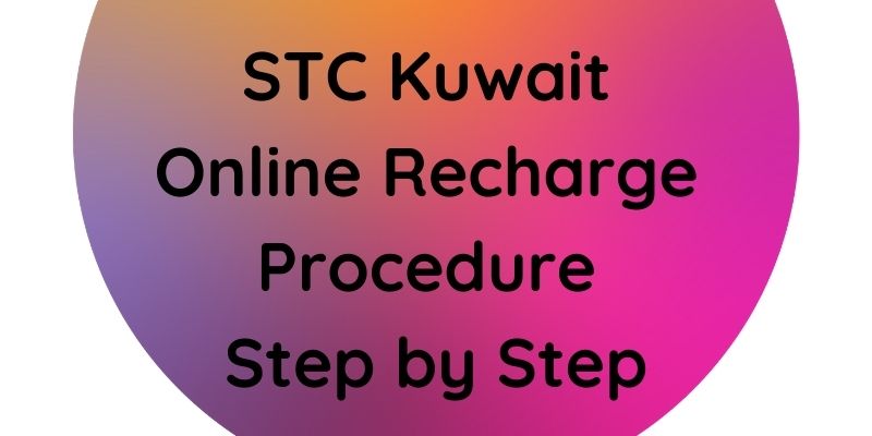 STC Kuwait Online Recharge Procedure Step by Step