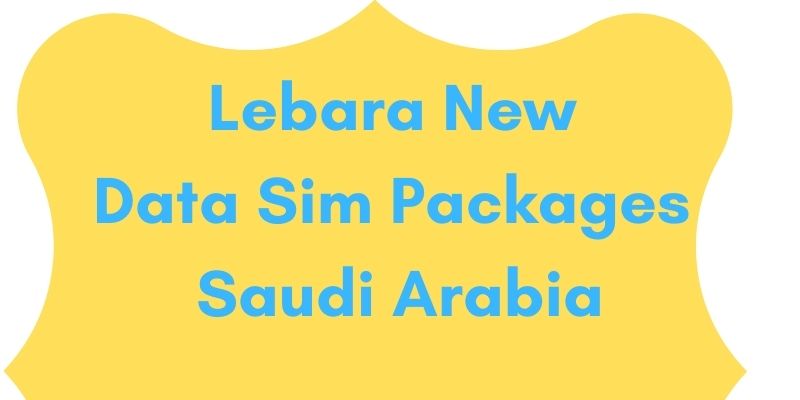Lebara New Data Sim Packages Saudi Arabia