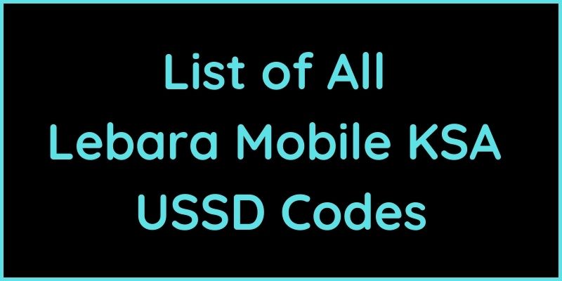 List of All Lebara Mobile KSA USSD Codes