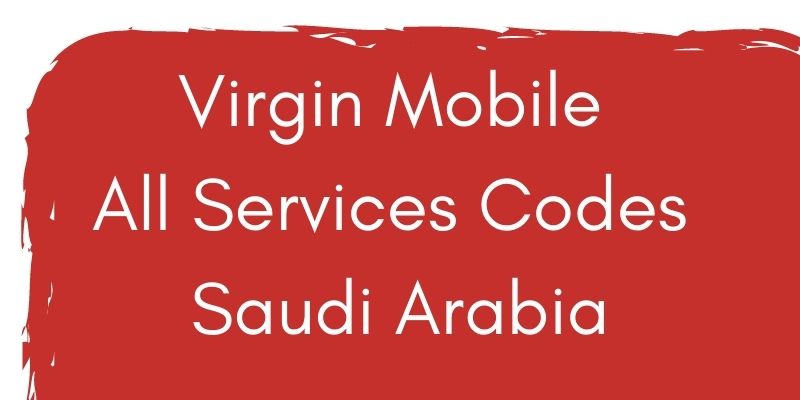 Virgin Mobile All Services Codes Saudi Arabia