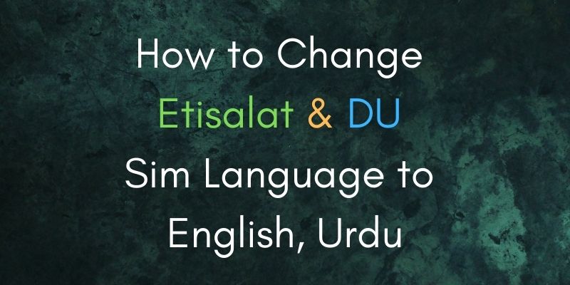 Change Etisalat & DU Sim Language to English, Urdu