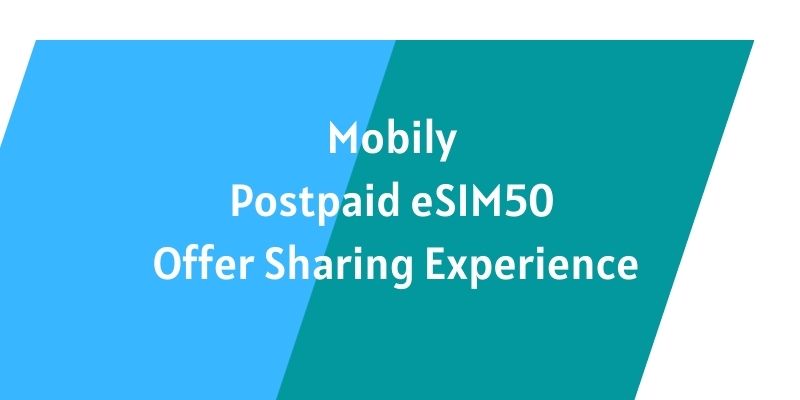 Mobily Postpaid eSIM50 Offer Sharing Experience