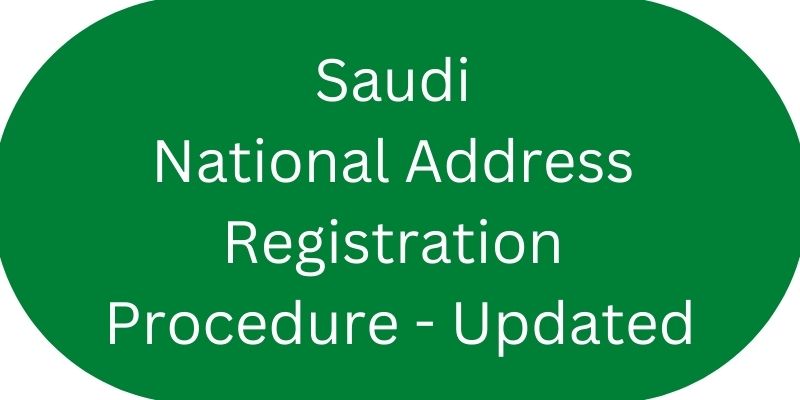 Saudi National Address Registration Procedure - Updated