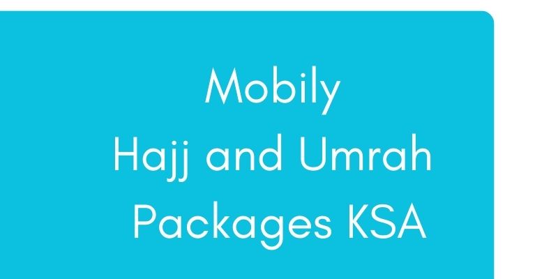 Mobily Hajj and Umrah Packages KSA