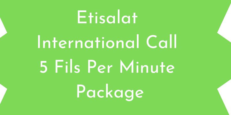 Etisalat International Call 5 Fils Per Minute Package