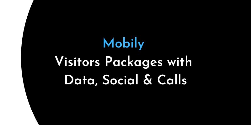 Mobily Visitors Packages with Data, Social and Calls