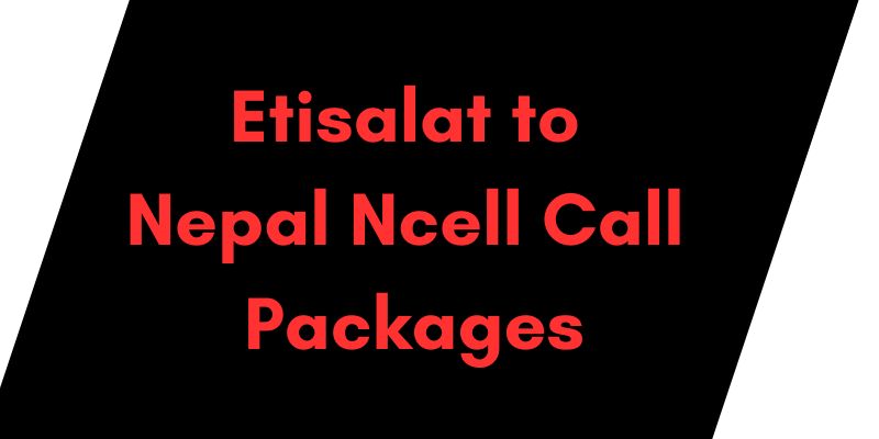Etisalat to Nepal Ncell Call Packages