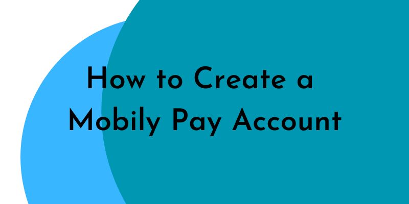 How to Create a Mobily Pay Account