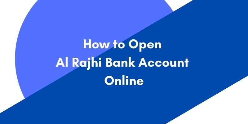 How to Open Al Rajhi Bank Account Online KSA