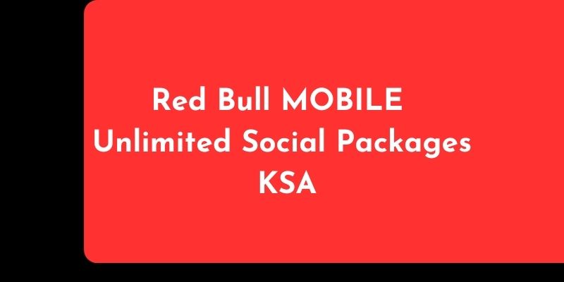 Red Bull MOBILE Unlimited Social Packages KSA