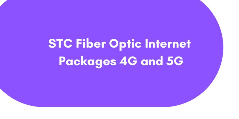 STC Fiber Optic Internet Packages 4G and 5G